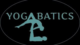 Acro Yoga Instructional Video Series Part 4 of 10 | Yogabatics