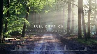 FULL EMOTION - Inspiring Orchestral Music by Wolfgang Woehrle