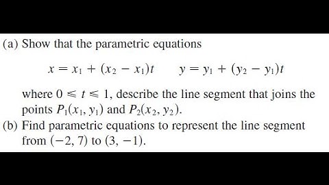 Find parametric equations to represent the line segment from (-2,7) to (3,-1)