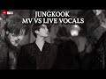 Jungkook mv vs live vocals