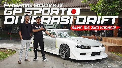 MODSIFIKASI SILVIA S15 GP SPORT! Milik Ziko @GarasiDrift
