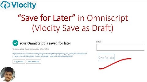 Save for later in Omniscript  (Save and Resume an Vlocity OmniScript)