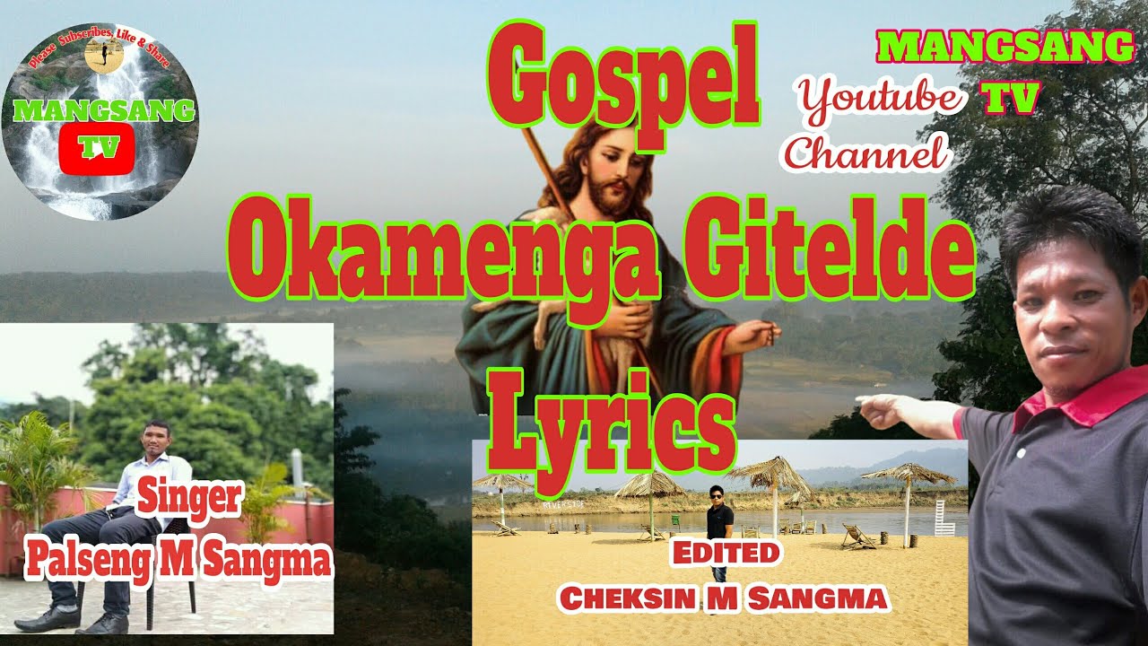 Gospel Okamenga Gitelde Lyrics Singer Mr Palseng M Sangma