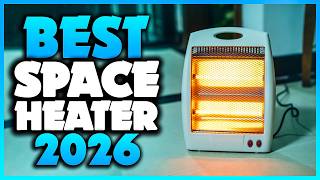 Top 7 Best Space Heaters You Can Buy Right Now 2026