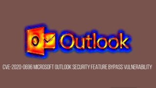 CVE-2020-0696 MICROSOFT OUTLOOK SECURITY FEATURE Bypass Vulnerability