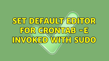 Set default editor for crontab -e invoked with sudo