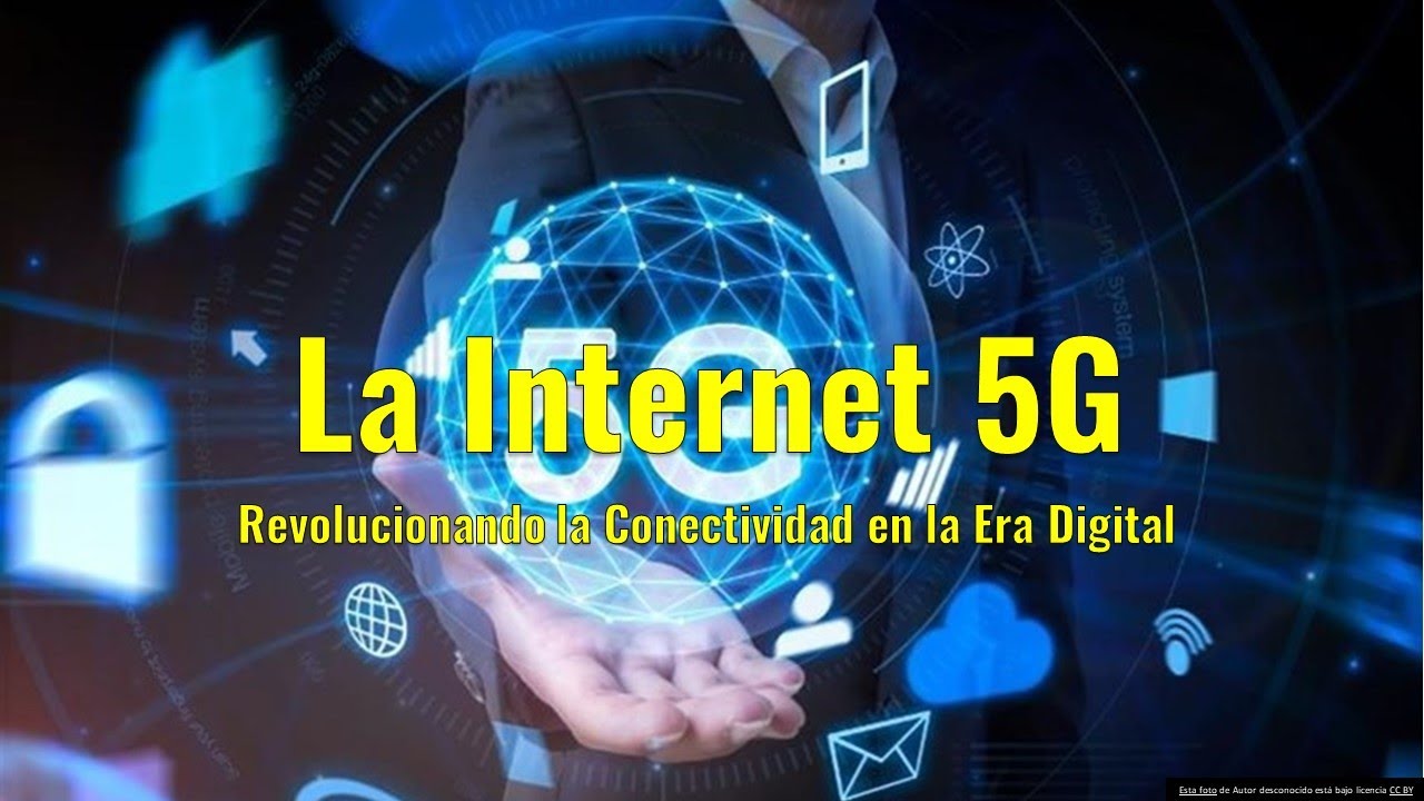 La Internet 5G: Revolucionando la Conectividad en la Era Digital