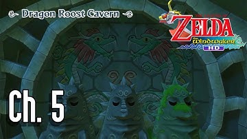 The Legend of Zelda: The Wind Waker HD - Ch. 5 - Dragon Roost Cavern