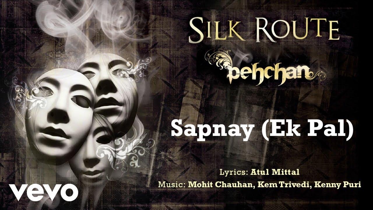 Sapnay Ek Pal   Pehcan  Silk Route  Official Hindi Pop Song