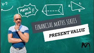 Grade 12 | Part 9 | Present Value | Financial Maths Series