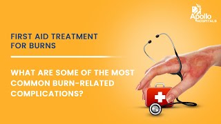 Apollo Hospitals | What Are Some Of The Most Common Burn Related Complications? | Dr. K.V. Lokesh