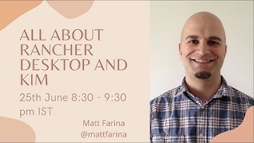 All about Rancher Desktop and Kim