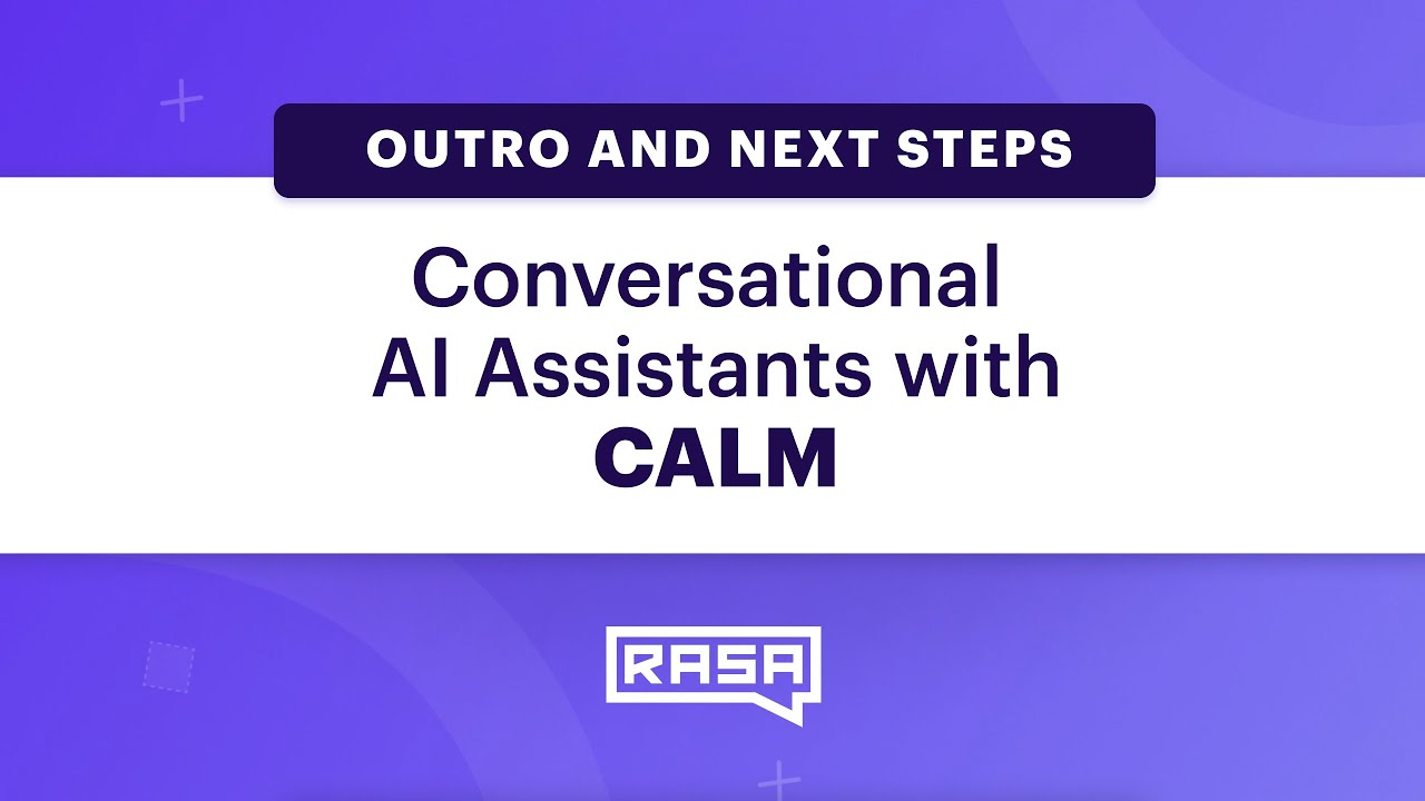 Conversational AI Assistants with CALM: Outro and next steps