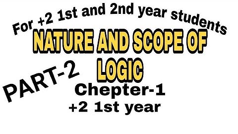 Scope of Logic,  LOGIC Subject Note // Nature and scope of LOGIC , plus two first year