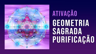 Ativação Geometria Sagrada Purificação