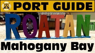 Port Guide: Mahogany Bay, Roatan - Everything We Think You Should Know Before You Go! - ParoDeeJay
