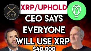 XRP NEW UPDATE: UPHOLD CEO CONFIRMS 100% SUPPORT FOR XRP AND RESERVES: XRP TO PUMP xrpnewstoday