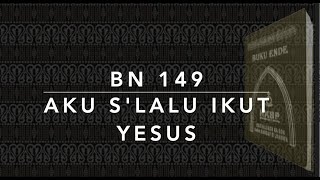 Buku Nyanyian HKBP BN 149 / BL 182 — Aku S’lalu Ikut Yesus (Ho Tongtong Ihuthononku)
