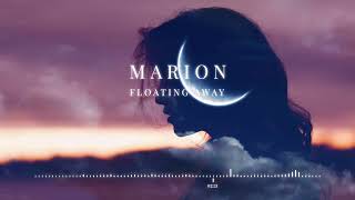 MARION - Floating Away | ChillStep