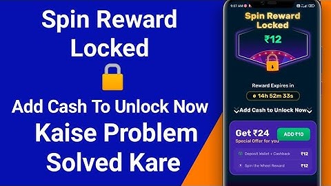 Spin Reward Locked 🔒 Add Cash To Unlock Now Kaise Problem Solved Kare