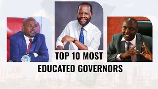Top 10 Most Educated Kenyan Governors | 2025 Ranking of Highly Learned County Bosses