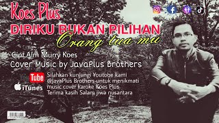 Koes Plus - Diriku bukan pilihan orang tua mu ( Cover JavaPlus Brothers )