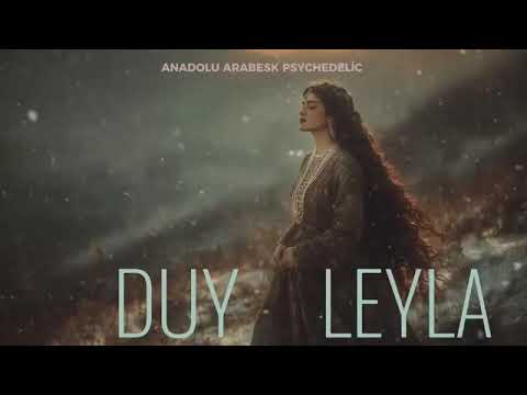 DUY.                 LEYLA.         Anatolian#explor