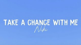 Take A Chance With Me  Niki lirik