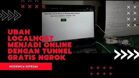[BAHASA INDONESIA] UBAH LOCALHOST WEB SERVER NODEMCU ESP8266 JADI ONLINE DENGAN TUNNEL GRATIS NGROK