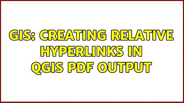 GIS: Creating relative hyperlinks in QGIS PDF output (2 Solutions!!)