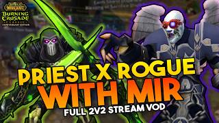 Priest x Rogue 2v2 with Mir - FULL Stream VOD segment - TBC Anniversary
