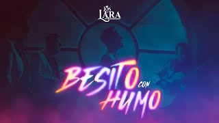 Los Lara - Besito con Humo ( Video Oficial )