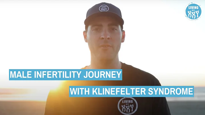 My Male Infertility Journey: Living With Klinefelter Syndrome