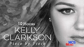 Kelly Clarkson - Piece by Piece 10 Hour Loop