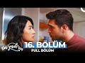 Her Yerde Sen 16. Bölüm