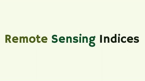 Remote Sensing Indices