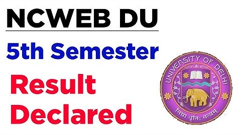 Ncweb DU 5th Semester Result Declared March 2022 | NCWEB Fifth semester Result declared 2022