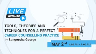 Webinar May 2nd |  Tools, Theories and Techniques for a perfect Career Counselling Practice.