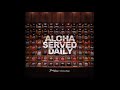 Richie hoopii ft j ragga  aloha served daily official audio