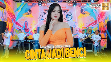 Laila Ayu ft Ageng Music - Cinta Jadi Benci (Official Live Music)