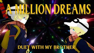 A Million Dreams from "The Greatest Showman" 「 Duet with my Brother 」【Dangle Cover】