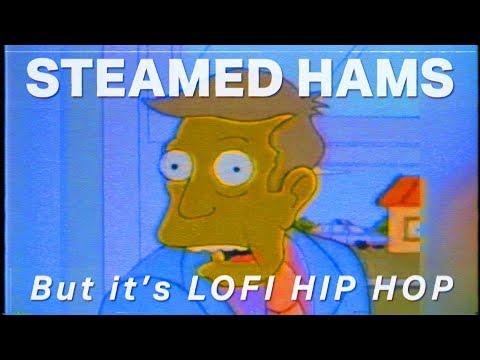 steamed-hams-but-it's-lofi-hip-hop-🌫🍖