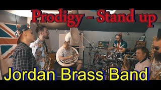 Download Lagu Prodigy - Stand up (cover by Jordan Brass Band) official video. MP3