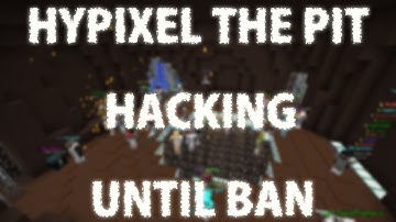 HYPIXEL THE PIT HACKING UNTIL BAN!