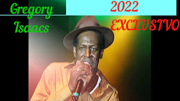 Gregory Isaacs 2022 EXCLUSIVO