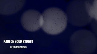 RAIN ON YOUR STREET (Mashup) (Lyric Video)