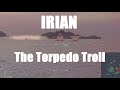 Irian - The Torpedo Troll