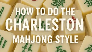 How to Play Mahjong: Ep. 5 How to do the Charleston