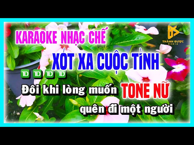 Karaoke XÓT XA CUỘC TÌNH - Buồn Người Đổi Thay Gian Dối - Nhạc Chế TONE NỮ class=