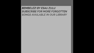 Bembelezi by Esau Zulu_ SAMPLE